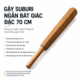 GẬY SUBURI 1.5KG NGẮN BÁT GIÁC ĐẶC 70CM 